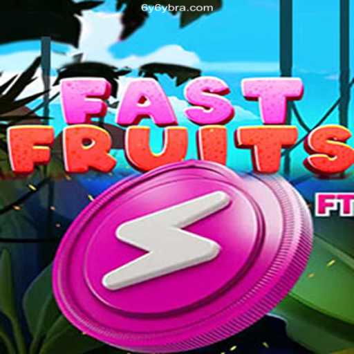 Exploring the Thrilling World of FastFruits at 6Y6Y.COM Oficial 💯️